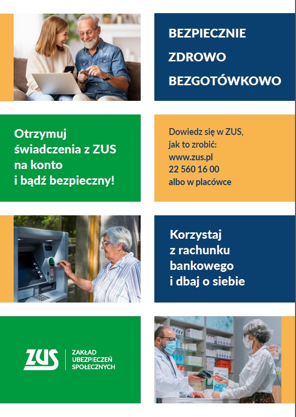 Ulotka informacyjna kampanii ZUS "Bezpiecznie, zdrowo, bezgotówkowo". Na kolorowych kafelkach wymienione są zalety posiadania konta bankowego m.in. otrzymywanie świadczeń z ZUS na posiadany rachunek oraz informacja o sposobie kontaktu: www.zus.pl, 22 560 16 00 lub w placówce.