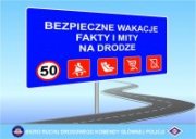 tablica z tekstem: bezpieczne wakacje. fakty i mity na drodze.