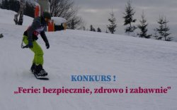 Konkurs &quot;Ferie: bezpiecznie, zdrowo i zabawnie&quot;