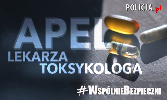 #WspólnieBezpieczni – Apel lekarza toksykologii