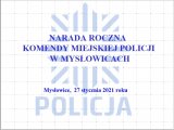 Tekst: NARADA ROCZNA KOMENDY MIEJSKIEJ POLICJI W MYSŁOWICACH, 27 stycznia 2021r.