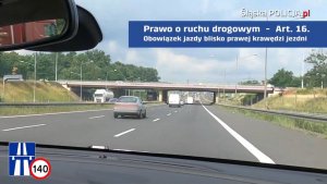 zdjęcie z wnętrza radiowozu na drogę o 3 pasach ruchu. W prawym górnym rogu tekst: Prawo o ruchu drogowym Art. 16 - Obowiązek jazdy blisko prawej krawędzi jezdni